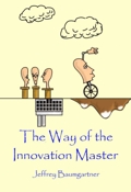 Jeffrey's book: The Way of the Innovation Master